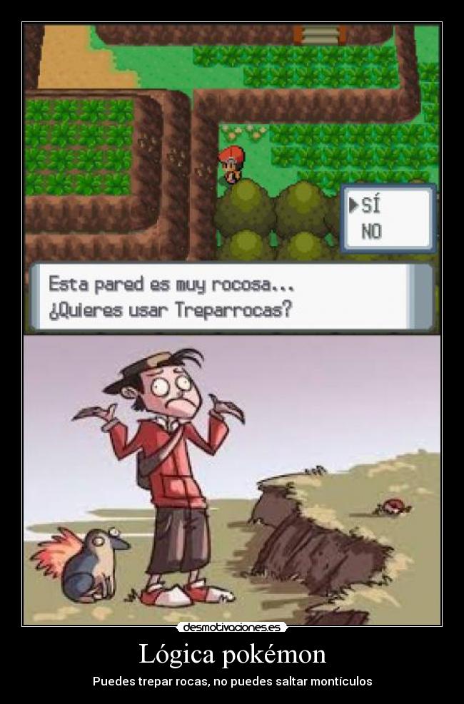 Lógica pokémon - Puedes trepar rocas, no puedes saltar montículos