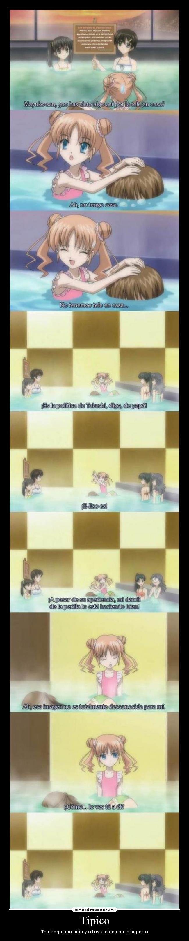 Tipico - Te ahoga una niña y a tus amigos no le importa