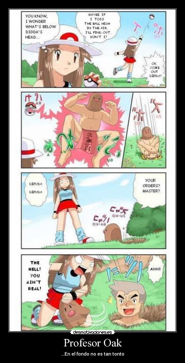 Profesor Oak - ...En el fondo no es tan tonto