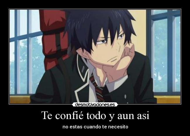 Te confié todo y aun asi - 