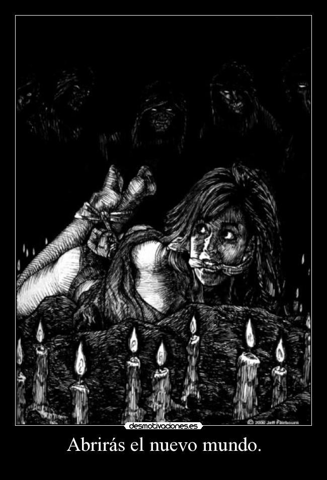 Abrirás el nuevo mundo. -