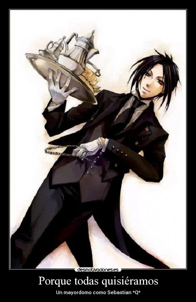 Porque todas quisiéramos - Un mayordomo como Sebastian *Q*