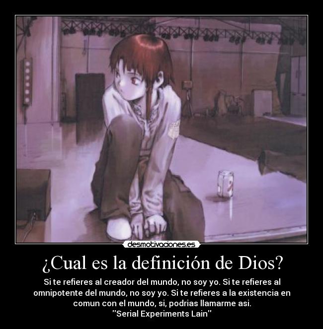 carteles dios anime lain existencialismo desmotivaciones