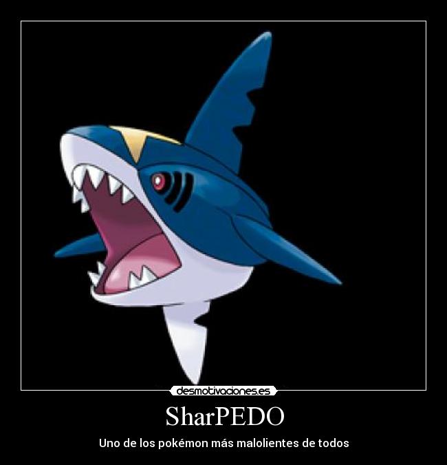 SharPEDO - Uno de los pokémon más malolientes de todos