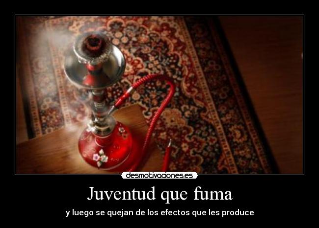 carteles juventud fumar efectos shisha desmotivaciones