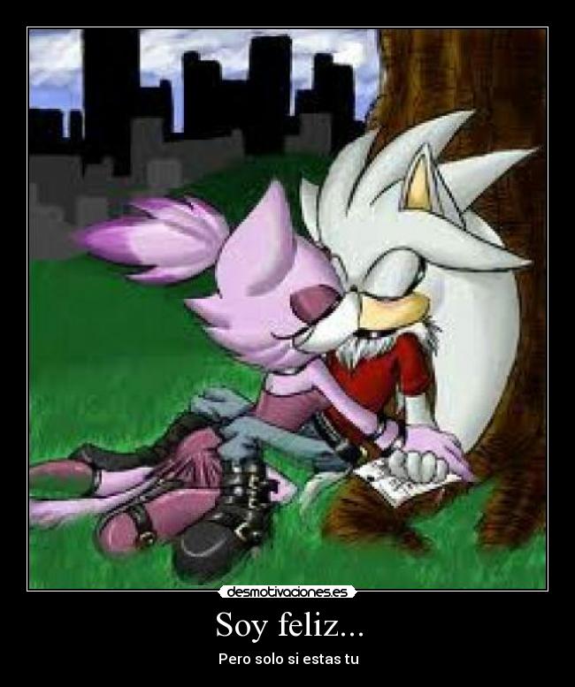 Soy feliz... - Pero solo si estas tu