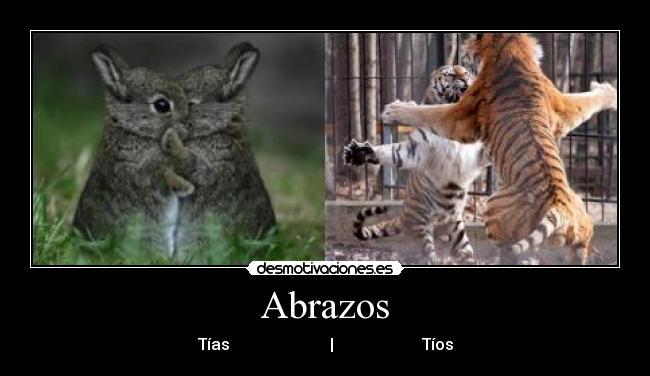 Abrazos - Tías                         |                      Tíos