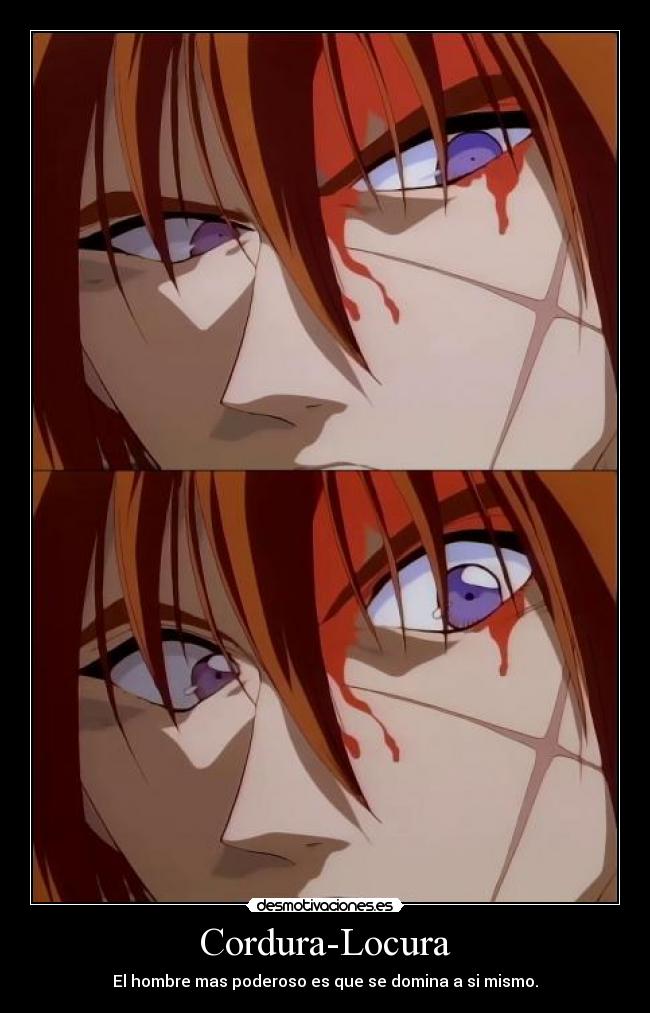 Cordura-Locura - El hombre mas poderoso es que se domina a si mismo.