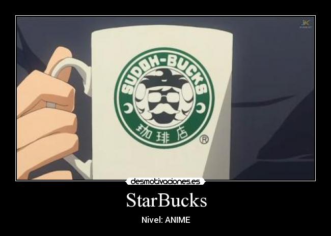 StarBucks - Nivel: ANIME