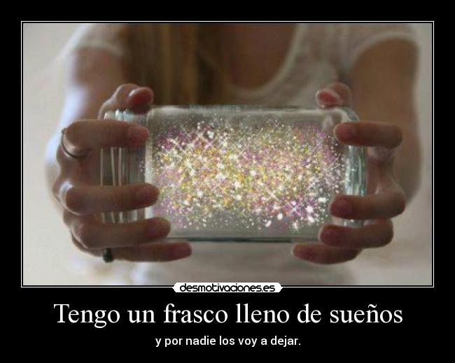 Tengo un frasco lleno de sueños -