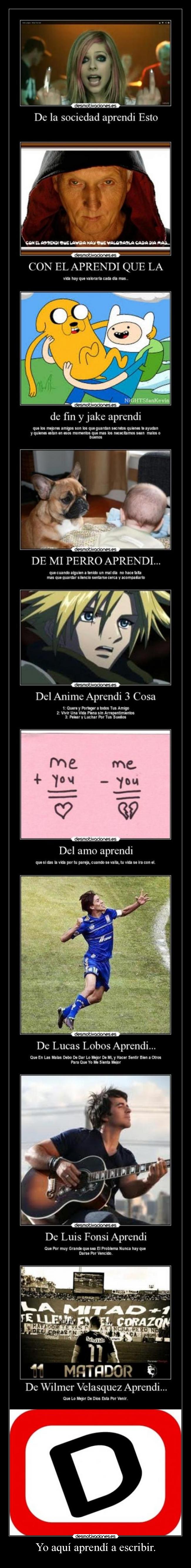 Yo aquí aprendí a escribir. -