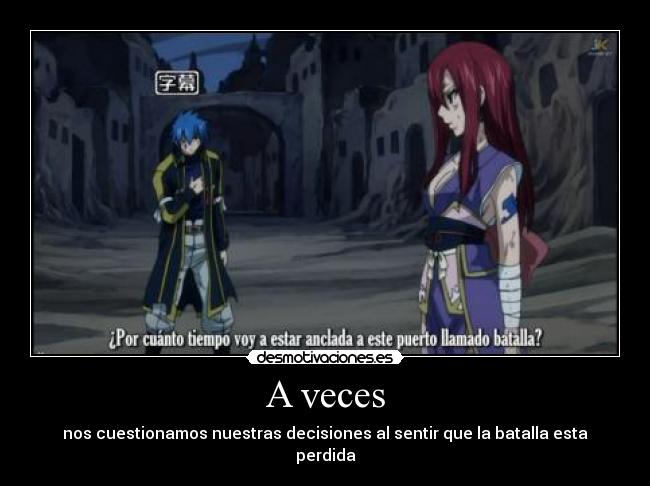 A veces - nos cuestionamos nuestras decisiones al sentir que la batalla esta perdida