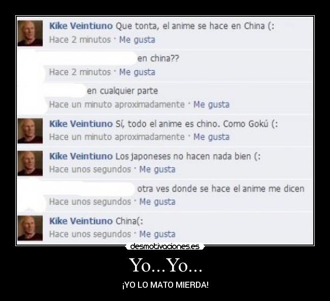 Yo...Yo... - ¡YO LO MATO MIERDA!
