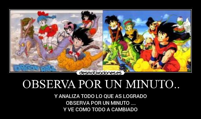 OBSERVA POR UN MINUTO.. - Y ANALIZA TODO LO QUE AS LOGRADO
OBSERVA POR UN MINUTO ....
Y VE COMO TODO A CAMBIADO