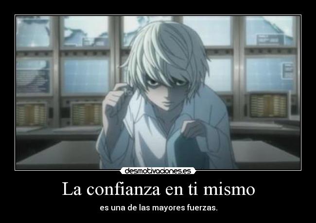 La confianza en ti mismo - es una de las mayores fuerzas.