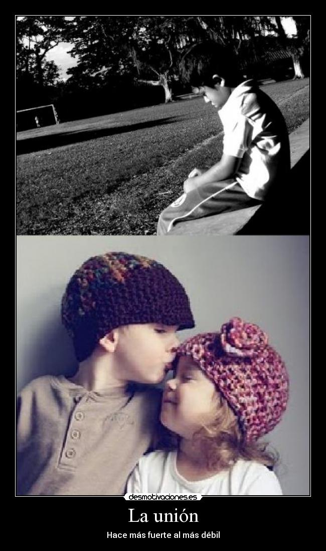 La unión - Hace más fuerte al más débil