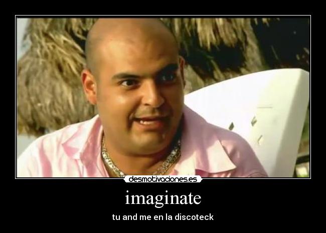 imaginate - tu and me en la discoteck