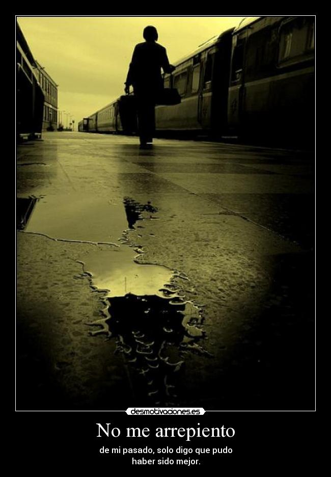 No me arrepiento | Desmotivaciones