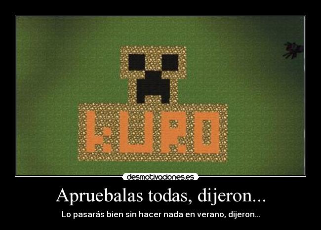 Apruebalas todas, dijeron... -