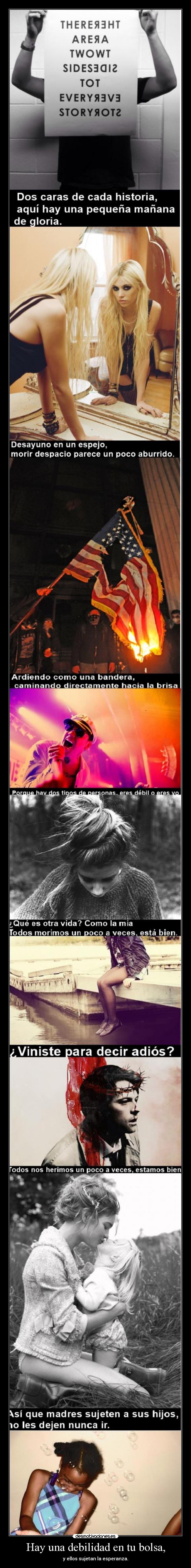 Hay una debilidad en tu bolsa, - y ellos sujetan la esperanza.