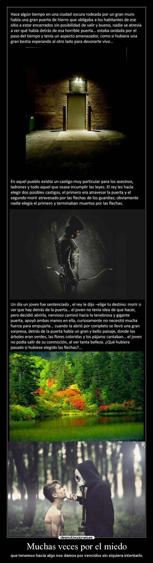 Muchas veces por el miedo -