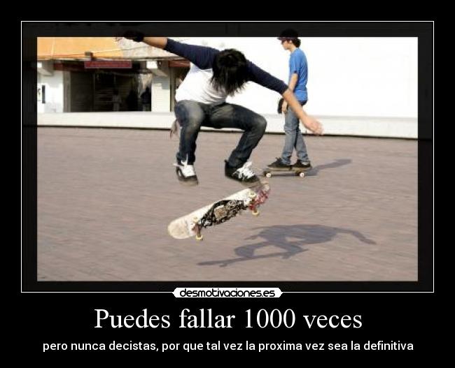 Puedes fallar 1000 veces - 