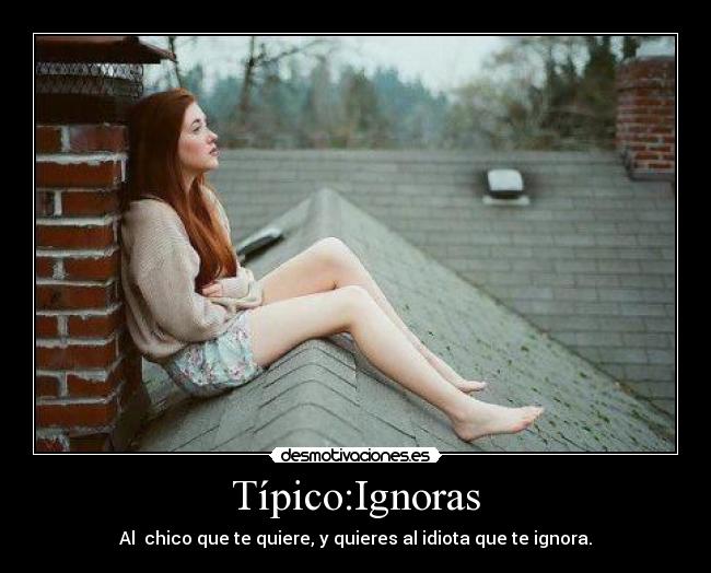 Típico:Ignoras -