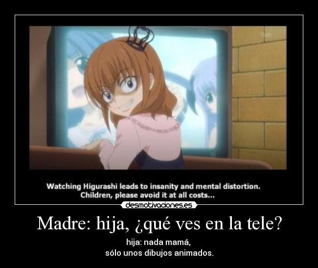 Madre: hija, ¿qué ves en la tele? -