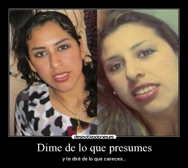 Dime de lo que presumes - 