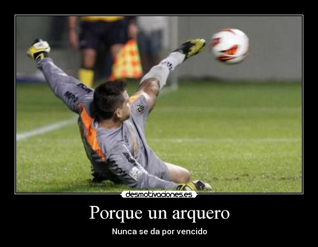 Porque un arquero -