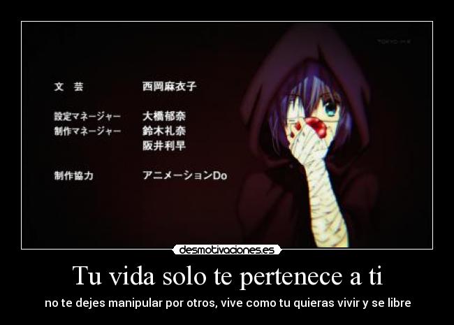 Tu vida solo te pertenece a ti -