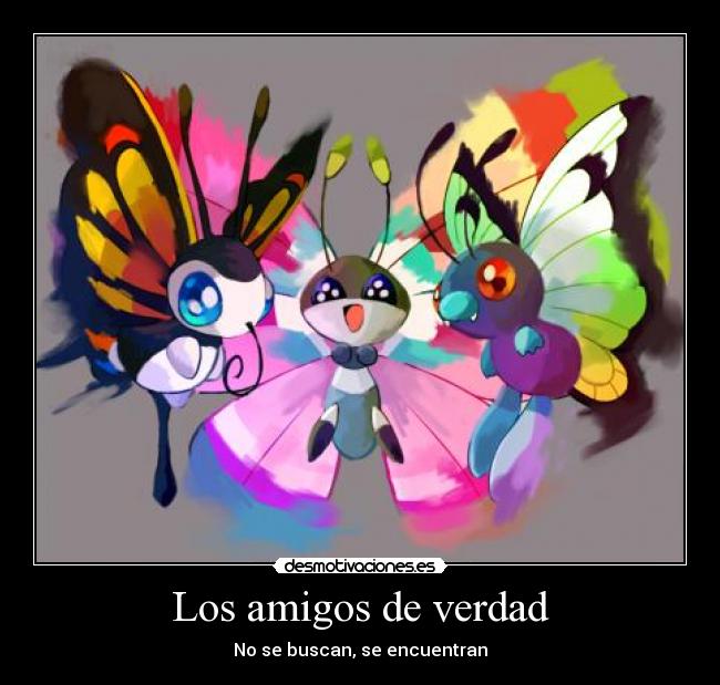 Los amigos de verdad - No se buscan, se encuentran