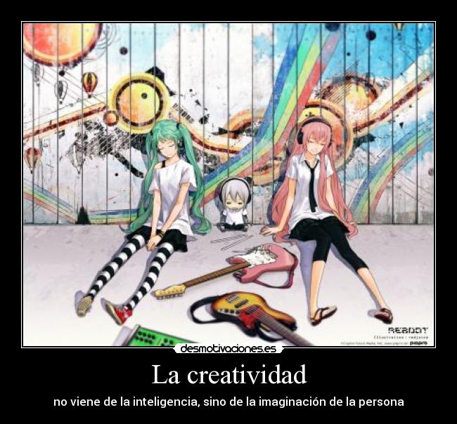 La creatividad - no viene de la inteligencia, sino de la imaginación de la persona