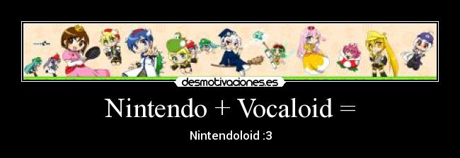 carteles mario luigi peach kamek daisy wario waluigi toad nintendo miku gakupo haku neru teto meiko rin len desmotivaciones