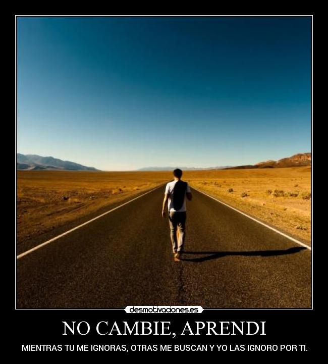 NO CAMBIE, APRENDI -