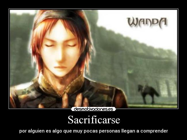 Sacrificarse - por alguien es algo que muy pocas personas llegan a comprender