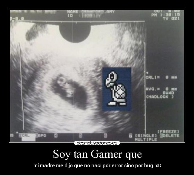 Soy tan Gamer que - 