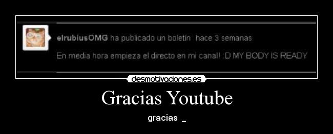 Gracias Youtube - gracias ಠ_ಠ