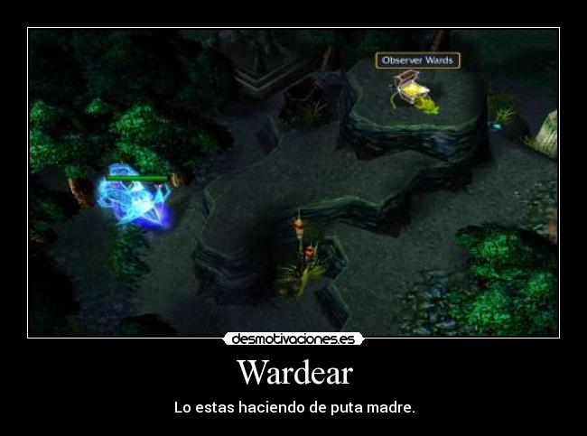 Wardear - Lo estas haciendo de puta madre.