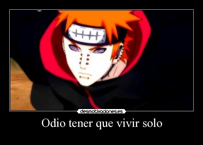 Odio tener que vivir solo -