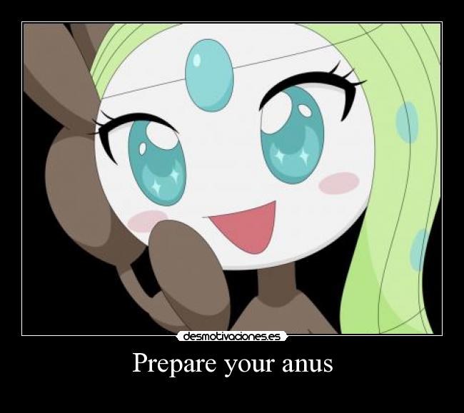 Prepare your anus -
