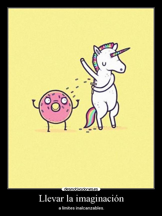 Llevar la imaginación - a límites inalcanzables.