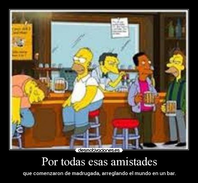 Por todas esas amistades - 