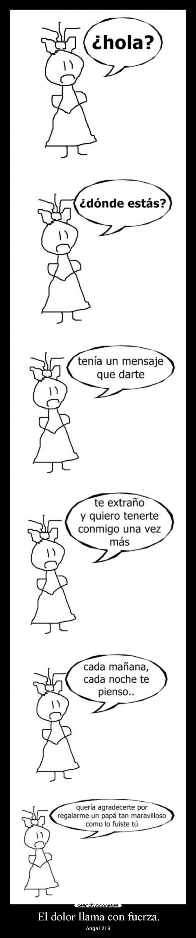 El dolor llama con fuerza. - Anga1213