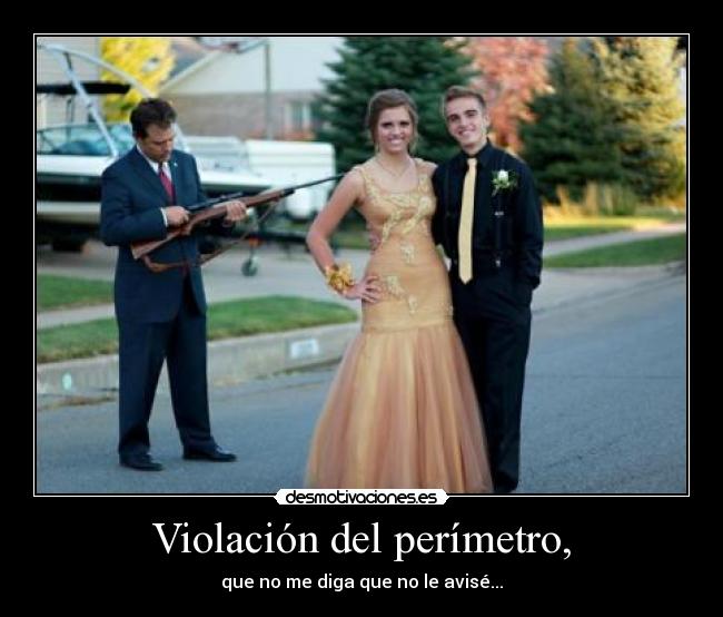 Violación del perímetro, - que no me diga que no le avisé...
