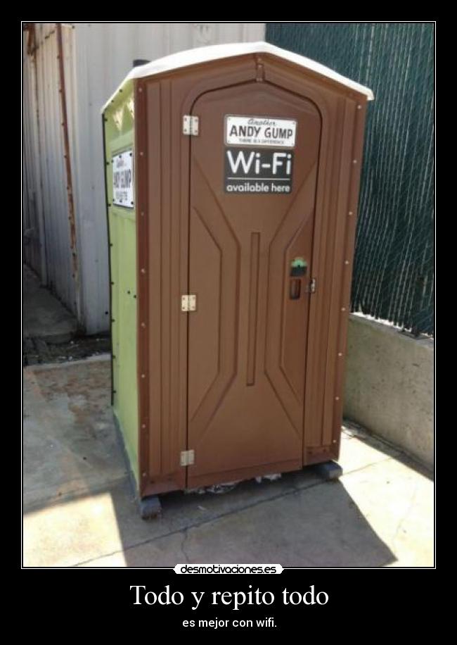 Todo y repito todo - es mejor con wifi.
