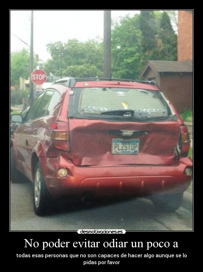 No poder evitar odiar un poco a - 