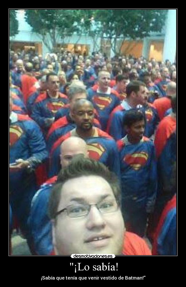 ¡Lo sabía! - ¡Sabía que tenía que venir vestido de Batman!