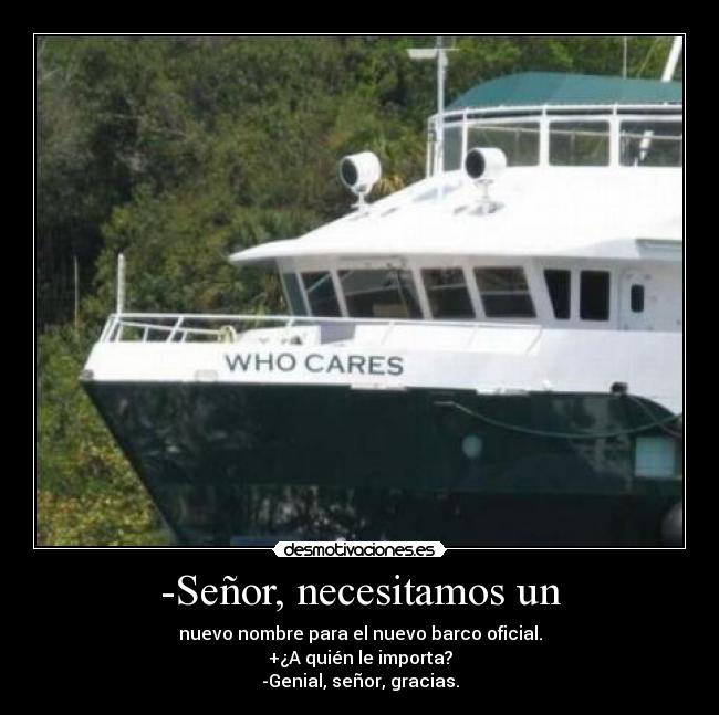 -Señor, necesitamos un - 