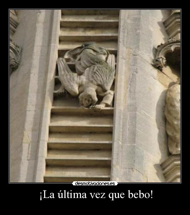 ¡La última vez que bebo! -